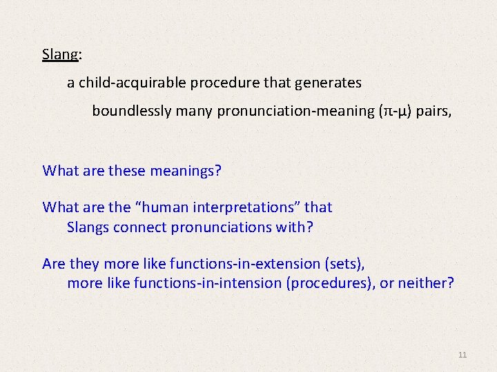 Slang: a child-acquirable procedure that generates boundlessly many pronunciation-meaning (π-μ) pairs, What are these Slang: a child-acquirable procedure that generates boundlessly many pronunciation-meaning (π-μ) pairs, What are these