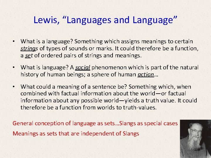 Lewis, “Languages and Language” • What is a language? Something which assigns meanings to Lewis, “Languages and Language” • What is a language? Something which assigns meanings to