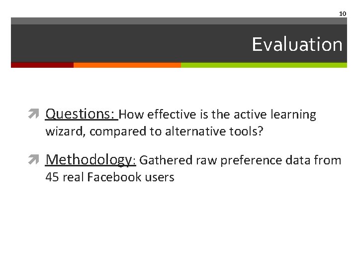 10 Evaluation Questions: How effective is the active learning wizard, compared to alternative tools?