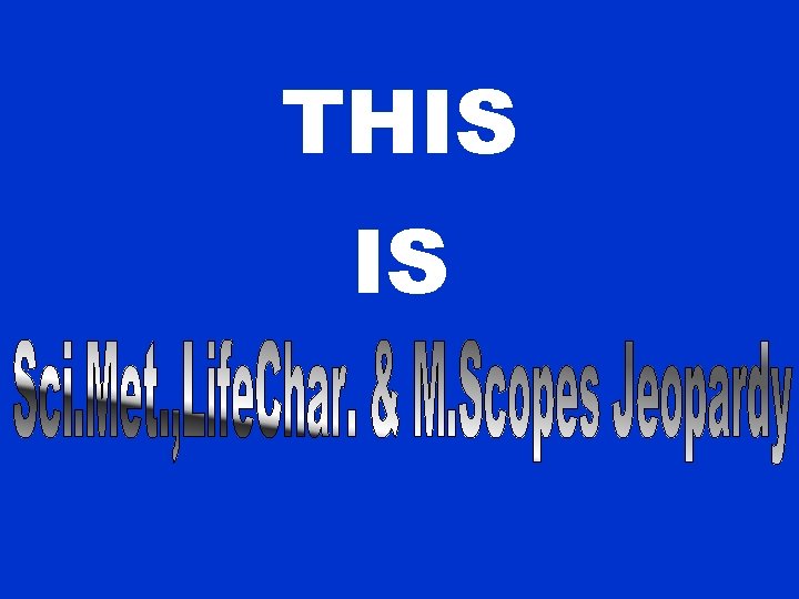 THIS IS THIS IS