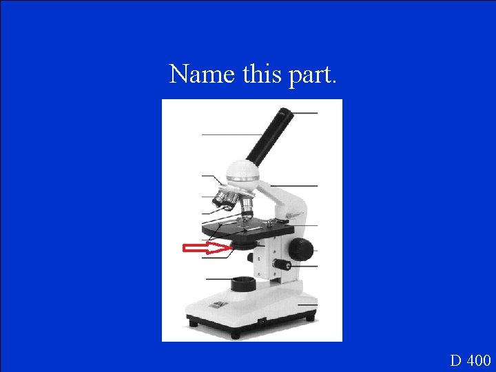 Name this part. D 400 Name this part. D 400