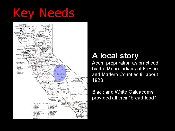 Key Needs A local story Acorn preparation as practiced by the Mono Indians of Key Needs A local story Acorn preparation as practiced by the Mono Indians of