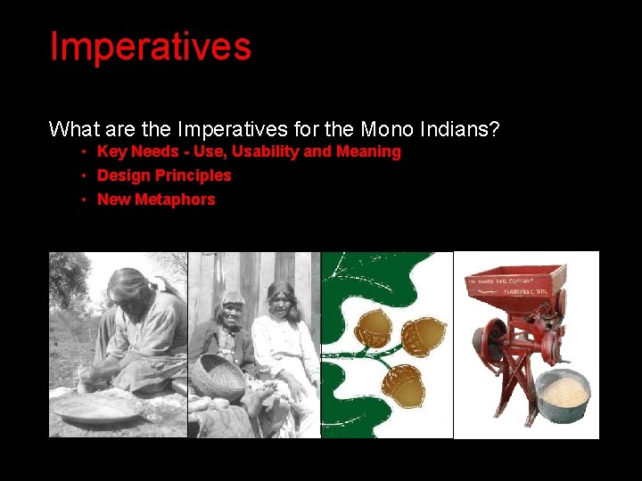 Imperatives What are the Imperatives for the Mono Indians? • Key Needs - Use, Imperatives What are the Imperatives for the Mono Indians? • Key Needs - Use,