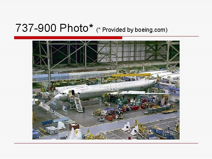 737 -900 Photo* (* Provided by boeing. com) 