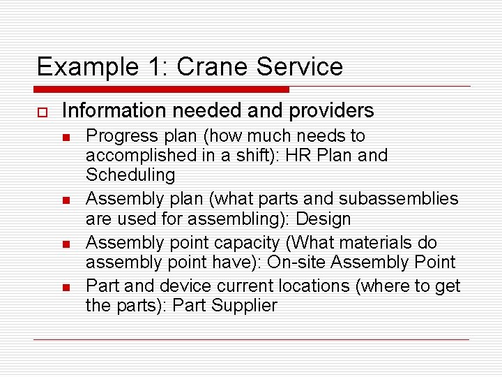 Example 1: Crane Service o Information needed and providers n n Progress plan (how