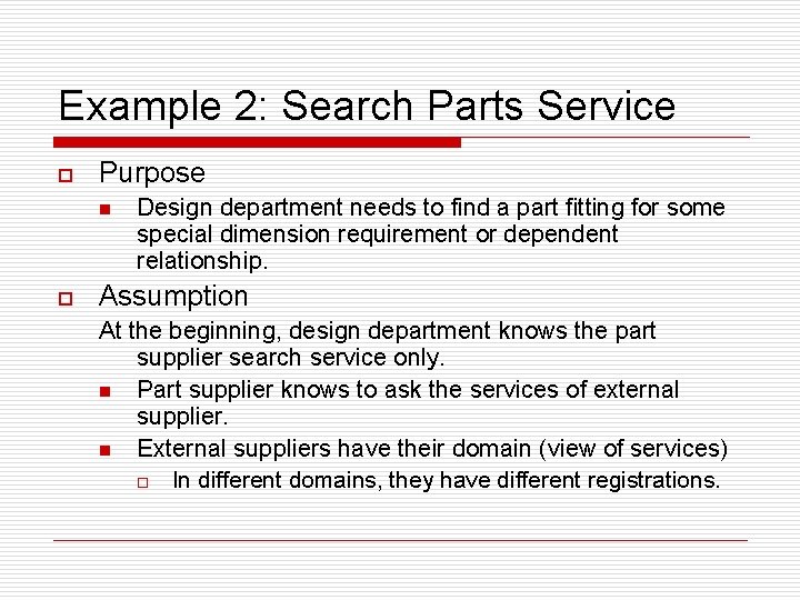 Example 2: Search Parts Service o Purpose n o Design department needs to find