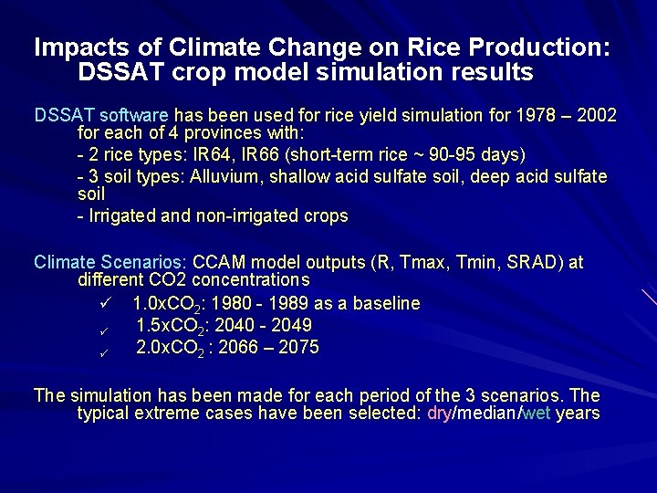 Impacts of Climate Change on Rice Production: DSSAT crop model simulation results DSSAT software