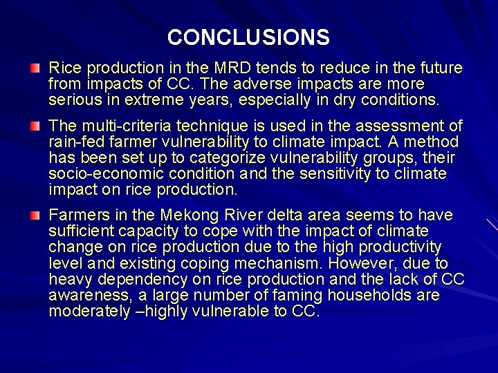 CONCLUSIONS Rice production in the MRD tends to reduce in the future from impacts