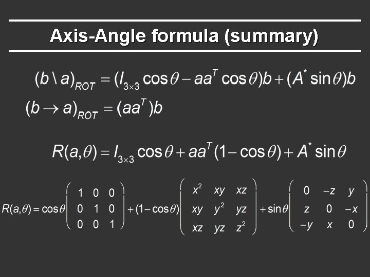 Axis-Angle formula (summary) 