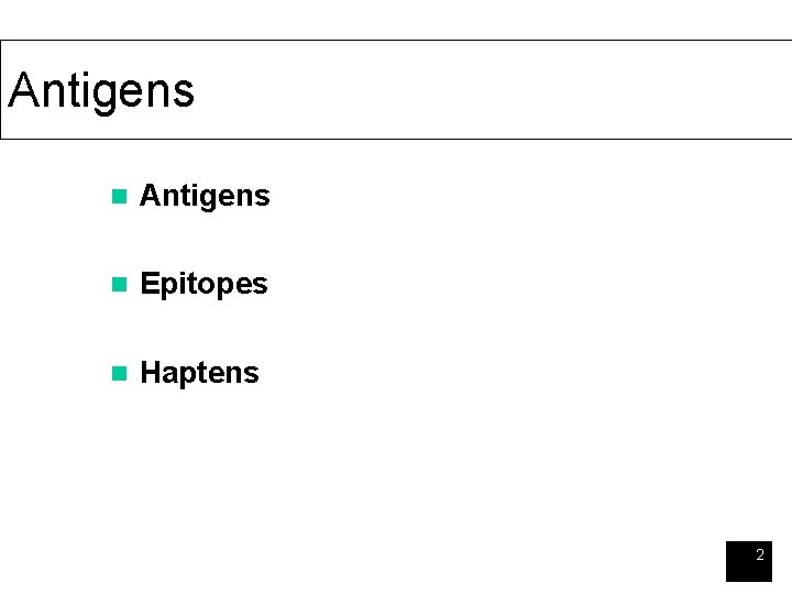 Antigens n Epitopes n Haptens 2 