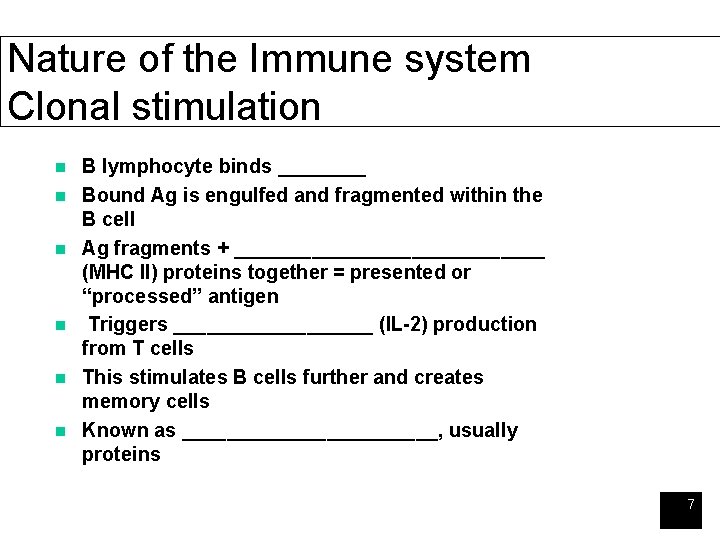 Nature of the Immune system Clonal stimulation n n n B lymphocyte binds ____