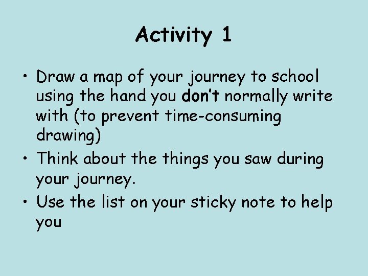 Activity 1 • Draw a map of your journey to school using the hand Activity 1 • Draw a map of your journey to school using the hand
