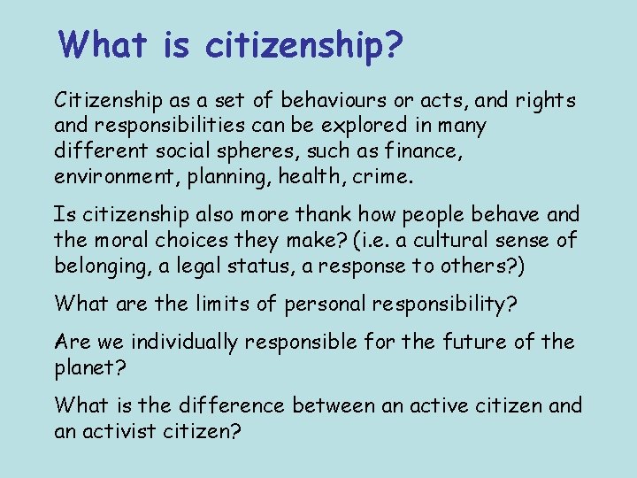 What is citizenship? Citizenship as a set of behaviours or acts, and rights and What is citizenship? Citizenship as a set of behaviours or acts, and rights and