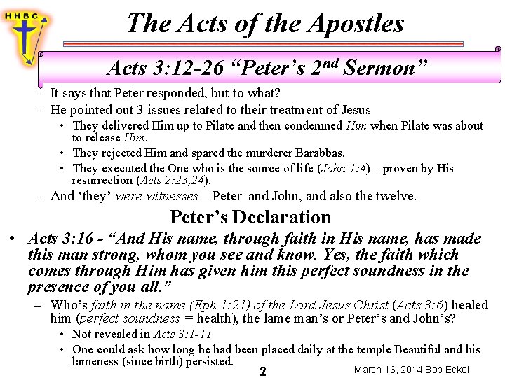 The Acts of the Apostles Acts 3: 12 -26 “Peter’s 2 nd Sermon” –