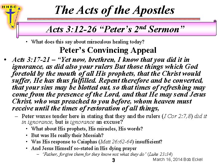 The Acts of the Apostles Acts 3: 12 -26 “Peter’s 2 nd Sermon” •