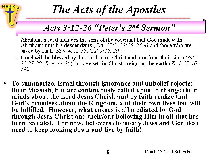 The Acts of the Apostles Acts 3: 12 -26 “Peter’s 2 nd Sermon” –