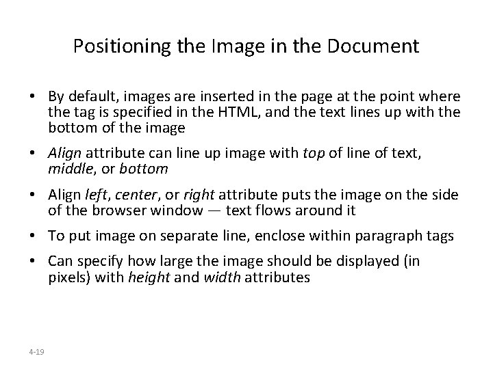 Positioning the Image in the Document • By default, images are inserted in the