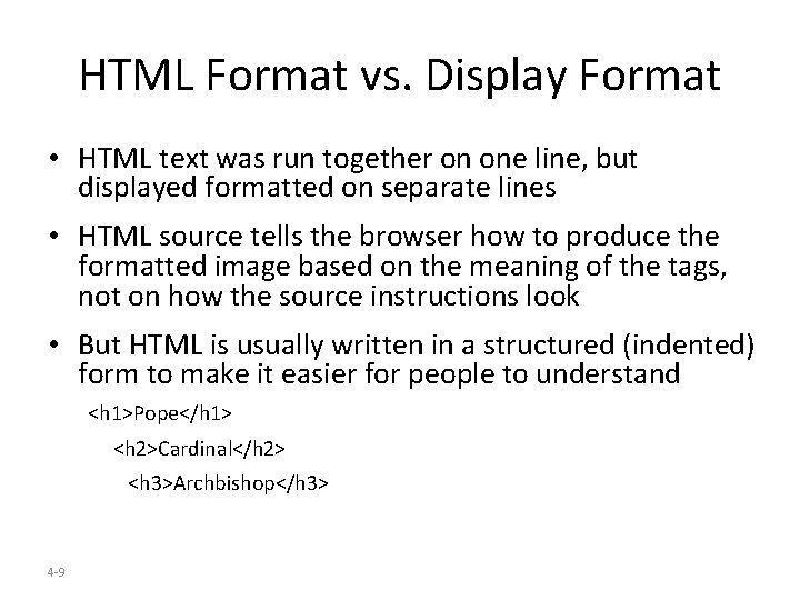 HTML Format vs. Display Format • HTML text was run together on one line,