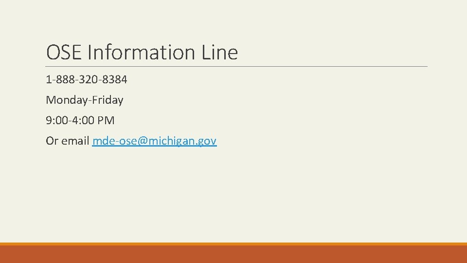 OSE Information Line 1 -888 -320 -8384 Monday-Friday 9: 00 -4: 00 PM Or OSE Information Line 1 -888 -320 -8384 Monday-Friday 9: 00 -4: 00 PM Or