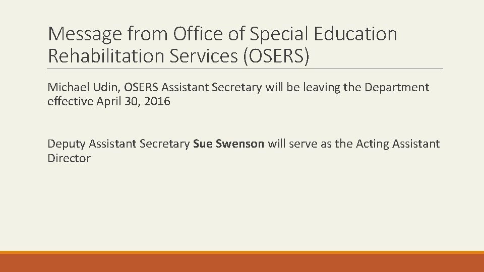Message from Office of Special Education Rehabilitation Services (OSERS) Michael Udin, OSERS Assistant Secretary Message from Office of Special Education Rehabilitation Services (OSERS) Michael Udin, OSERS Assistant Secretary