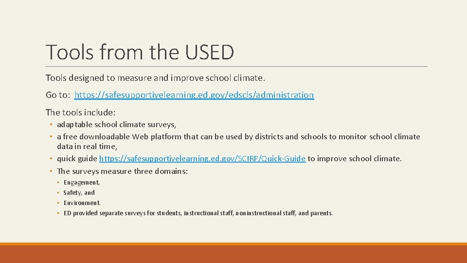 Tools from the USED Tools designed to measure and improve school climate. Go to: Tools from the USED Tools designed to measure and improve school climate. Go to: