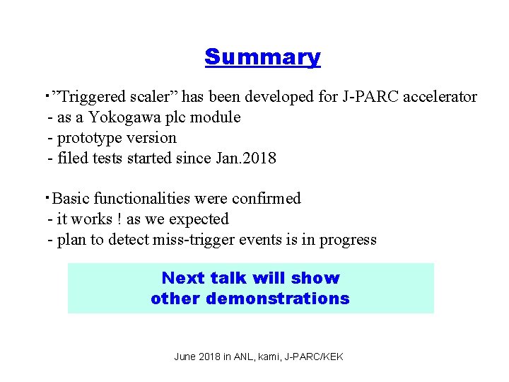 Summary ・”Triggered scaler” has been developed for J-PARC accelerator - as a Yokogawa plc