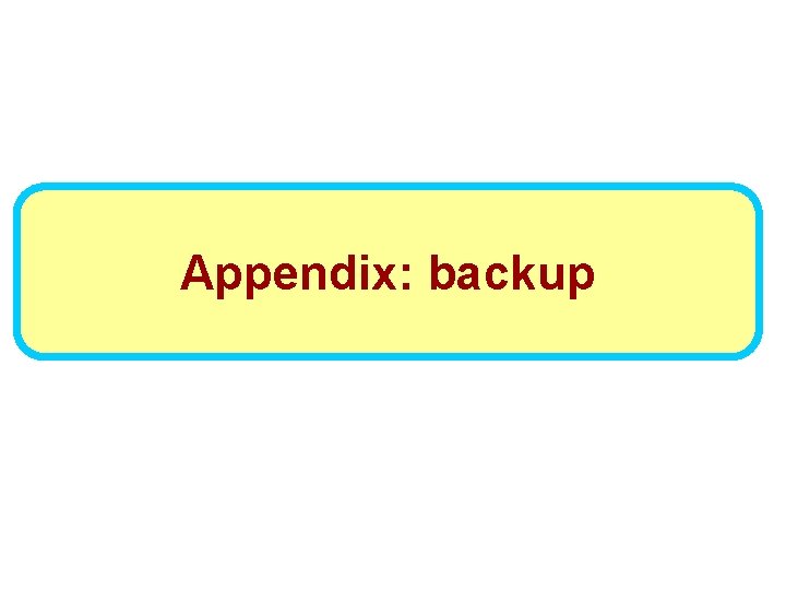 Appendix: backup 