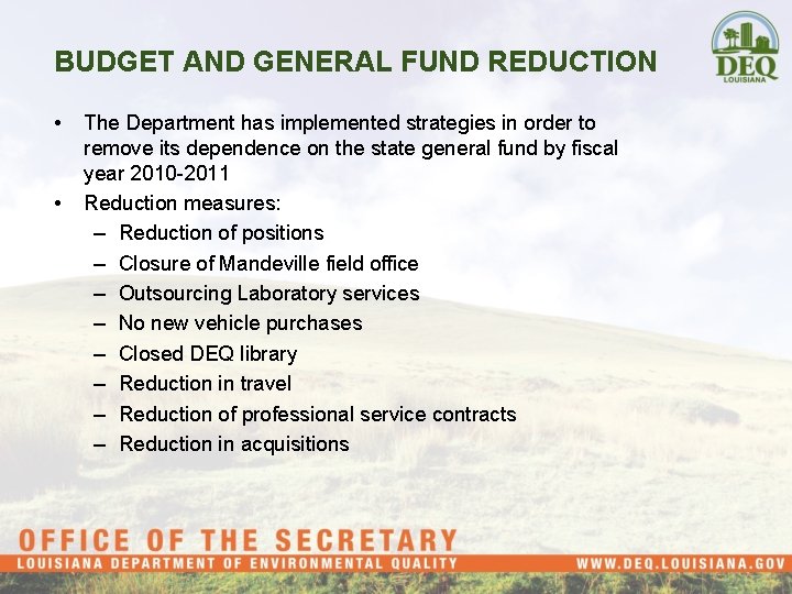 BUDGET AND GENERAL FUND REDUCTION • • The Department has implemented strategies in order