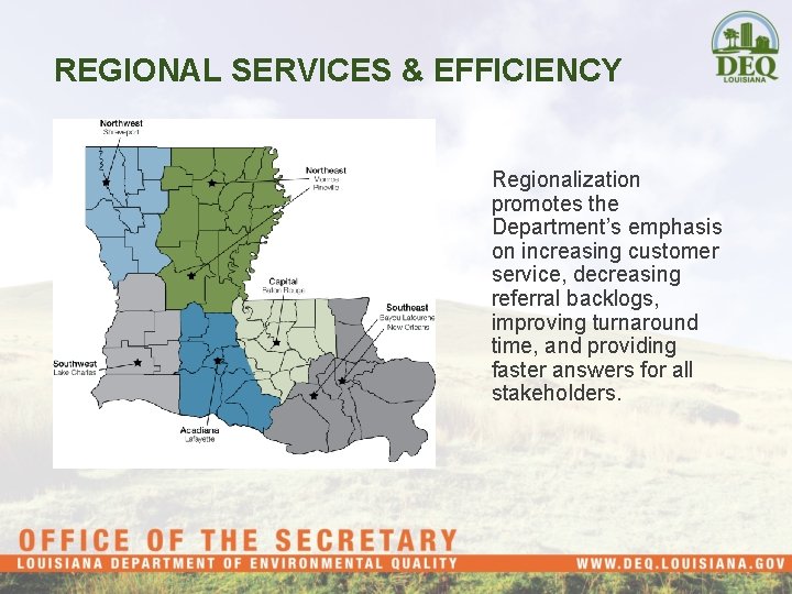 REGIONAL SERVICES & EFFICIENCY Regionalization promotes the Department’s emphasis on increasing customer service, decreasing