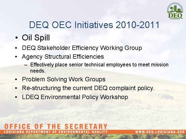  DEQ OEC Initiatives 2010 -2011 • Oil Spill • DEQ Stakeholder Efficiency Working