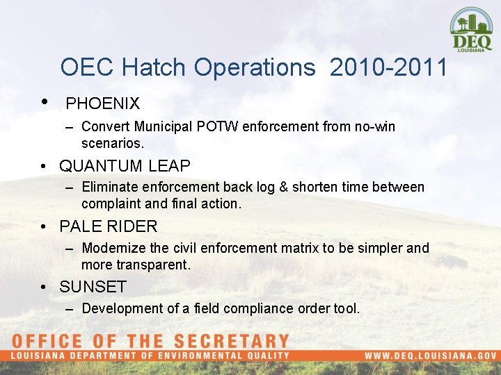  OEC Hatch Operations 2010 -2011 • PHOENIX – Convert Municipal POTW enforcement from