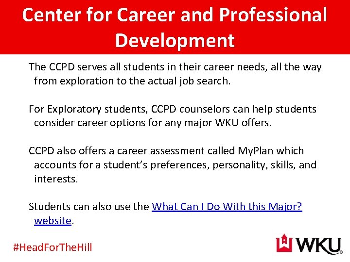 Center for Career and Professional Development The CCPD serves all students in their career