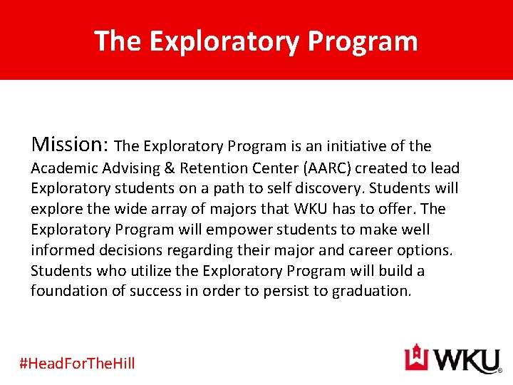 The Exploratory Program Mission: The Exploratory Program is an initiative of the Academic Advising