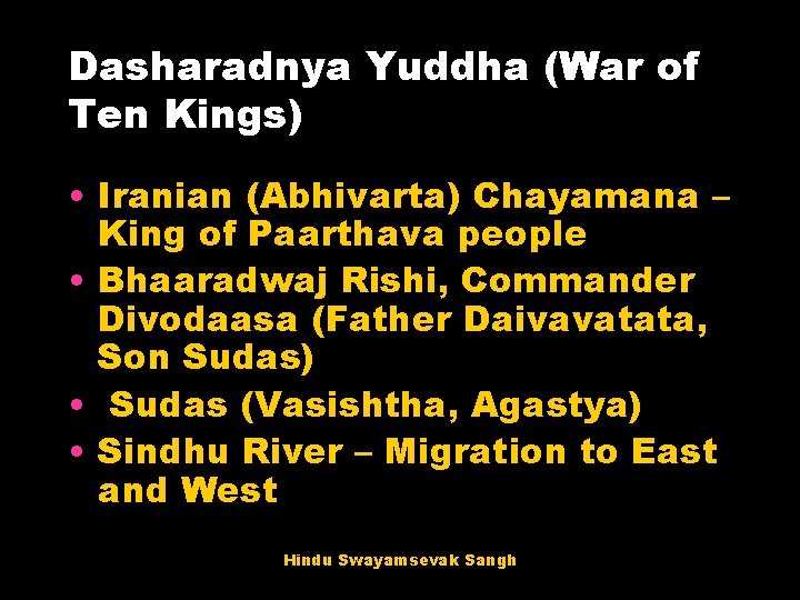 Dasharadnya Yuddha (War of Ten Kings) • Iranian (Abhivarta) Chayamana – King of Paarthava Dasharadnya Yuddha (War of Ten Kings) • Iranian (Abhivarta) Chayamana – King of Paarthava