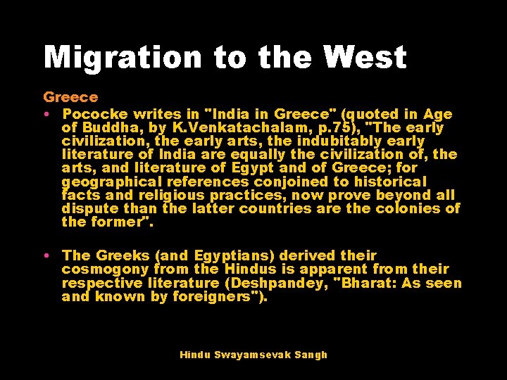 Migration to the West Greece • Pococke writes in "India in Greece" (quoted in