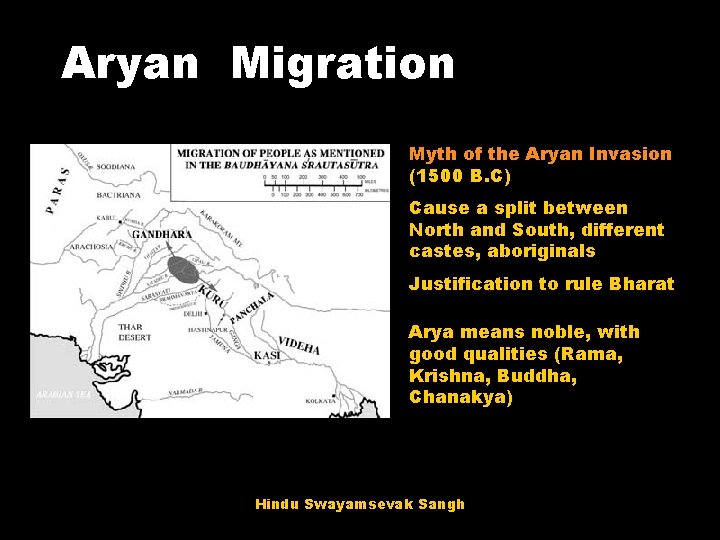 Aryan Migration Myth of the Aryan Invasion (1500 B. C) Cause a split between