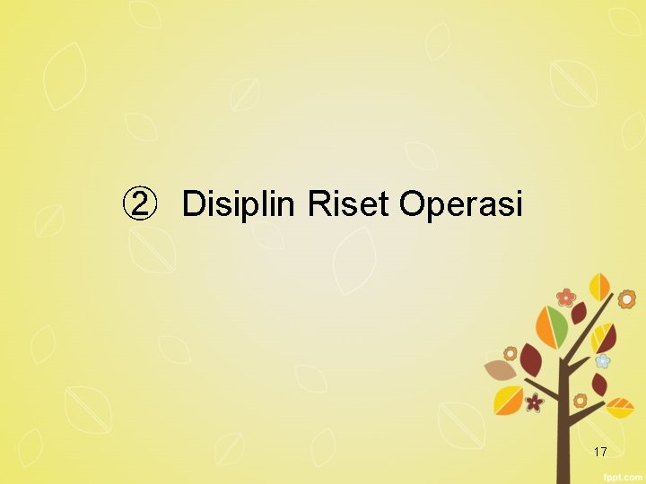 ② Disiplin Riset Operasi 17 