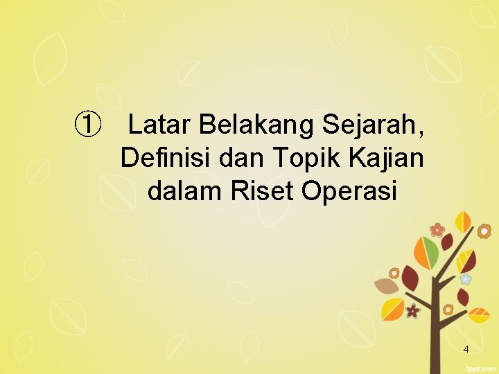 ① Latar Belakang Sejarah, Definisi dan Topik Kajian dalam Riset Operasi 4 