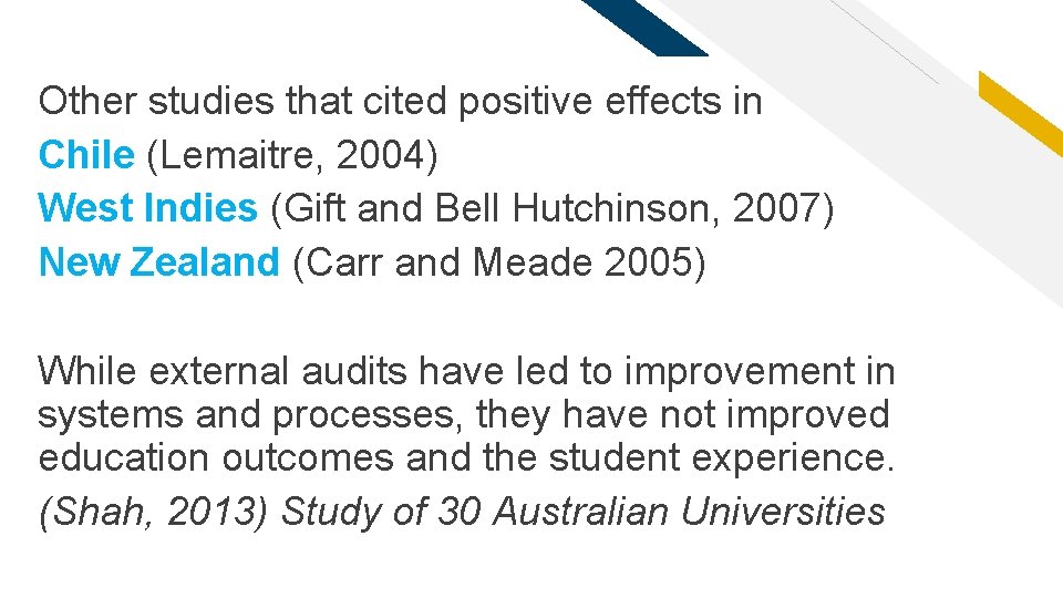 Other studies that cited positive effects in Chile (Lemaitre, 2004) West Indies (Gift and
