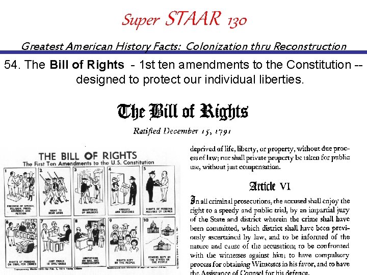 Super STAAR 130 Greatest American History Facts: Colonization thru Reconstruction 54. The Bill of