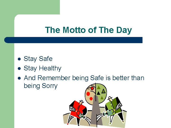 The Motto of The Day l l l Stay Safe Stay Healthy And Remember