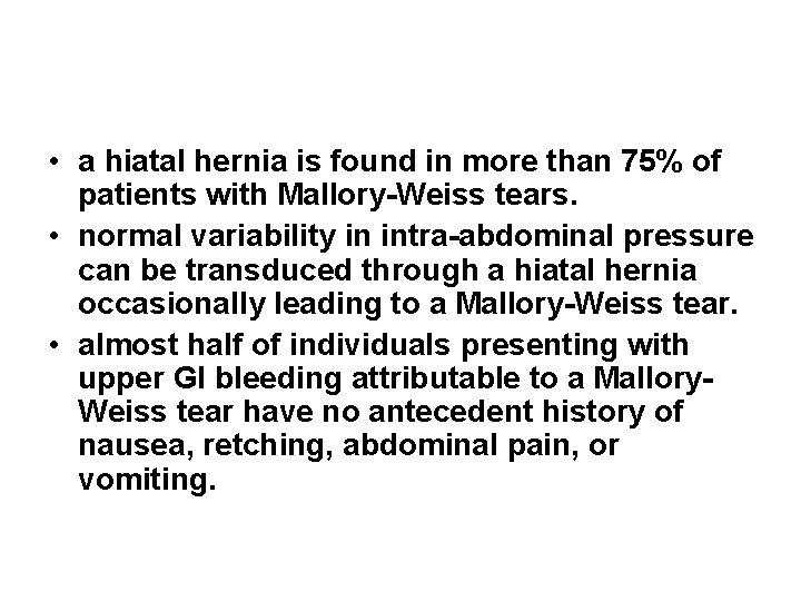 • a hiatal hernia is found in more than 75% of patients with • a hiatal hernia is found in more than 75% of patients with