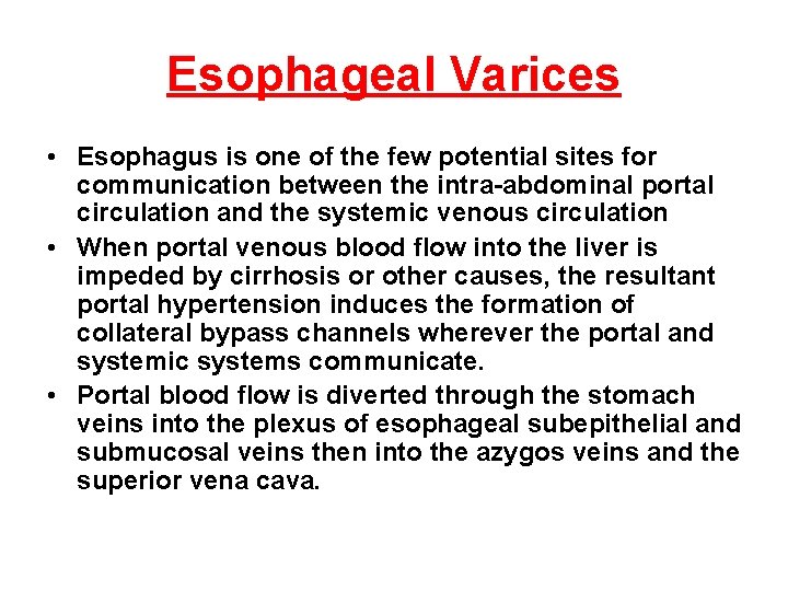 Esophageal Varices • Esophagus is one of the few potential sites for communication between Esophageal Varices • Esophagus is one of the few potential sites for communication between