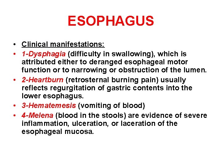 ESOPHAGUS • Clinical manifestations: • 1 -Dysphagia (difficulty in swallowing), which is attributed either ESOPHAGUS • Clinical manifestations: • 1 -Dysphagia (difficulty in swallowing), which is attributed either
