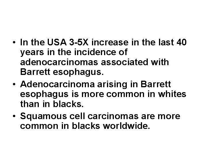 • In the USA 3 -5 X increase in the last 40 years • In the USA 3 -5 X increase in the last 40 years