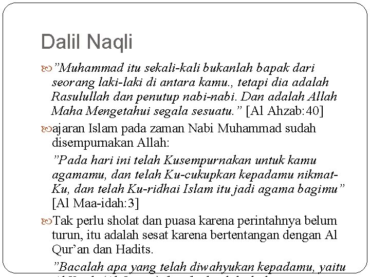 Dalil Naqli ”Muhammad itu sekali-kali bukanlah bapak dari seorang laki-laki di antara kamu. ,