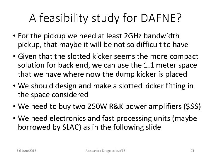 A feasibility study for DAFNE? • For the pickup we need at least 2