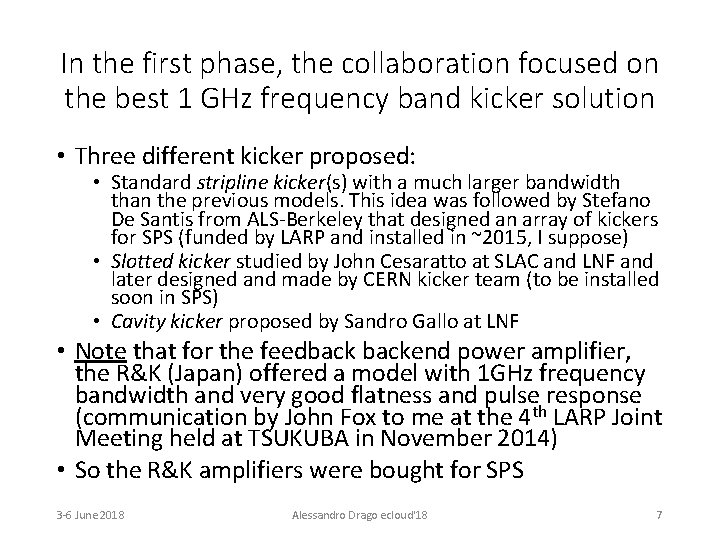 In the first phase, the collaboration focused on the best 1 GHz frequency band