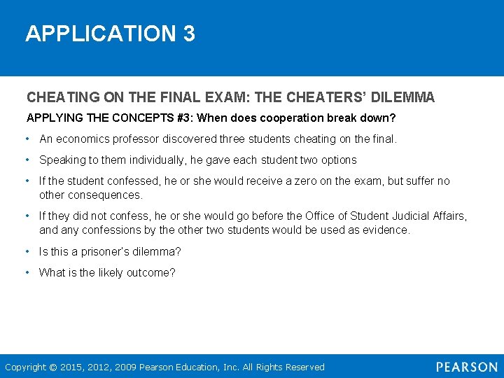 APPLICATION 3 CHEATING ON THE FINAL EXAM: THE CHEATERS’ DILEMMA • • APPLYING THE