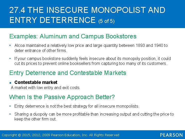 27. 4 THE INSECURE MONOPOLIST AND ENTRY DETERRENCE (5 of 5) Examples: Aluminum and